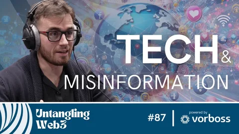Untangling Web3 episode 87 — Tech & Misinformation